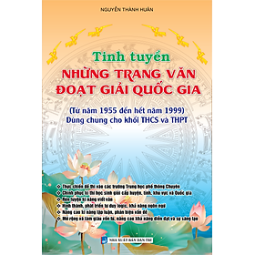 Sách - Tinh Tuyển Những Trang Văn Đoạt Giải Quốc Gia (từ năm 1955 đến hết năm 1999) Dùng Cho Khối THCS và THPT