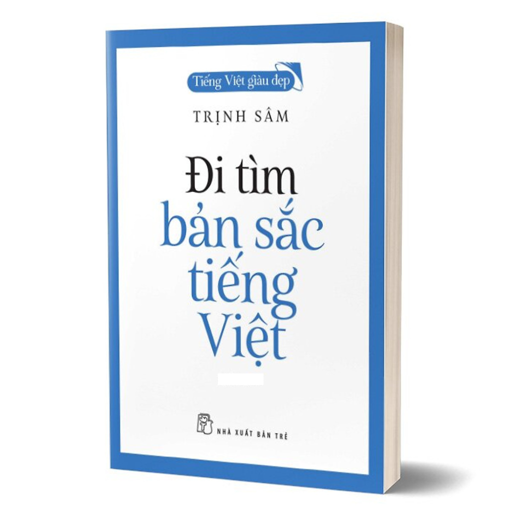 Tiếng Việt Giàu Đẹp - Đi Tìm Bản Sắc Tiếng Việt
