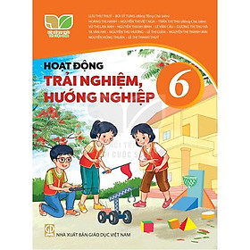 Sách giáo khoa Hoạt Động Trải Nghiệm, Hướng Nghiệp 6- Kết Nối Tri Thức Với Cuộc Sống (Kèm Nilon bọc Sách)