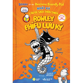 Nhật Ký Cậu Bé Siêu Thân Thiện song ngữ Việt-Anh Tập 2 Rowley Phiêu Lưu Ký