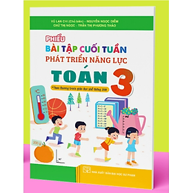 Sách - Phiếu bài tập cuối tuần phát triển năng lực môn Toán 3 - kết nối tri thức với cuộc sống
