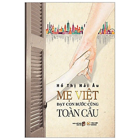 Mẹ Việt - Dạy Con Bước Cùng Toàn Cầu