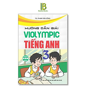 Sách - Hướng Dẫn Giải Violympic Tiếng Anh Lớp 3 - Phạm Văn Công - Hồng Ân