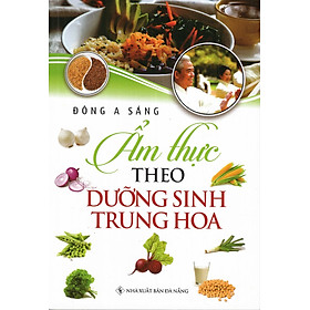 Ẩm Thực Theo Dưỡng Sinh Trung Hoa