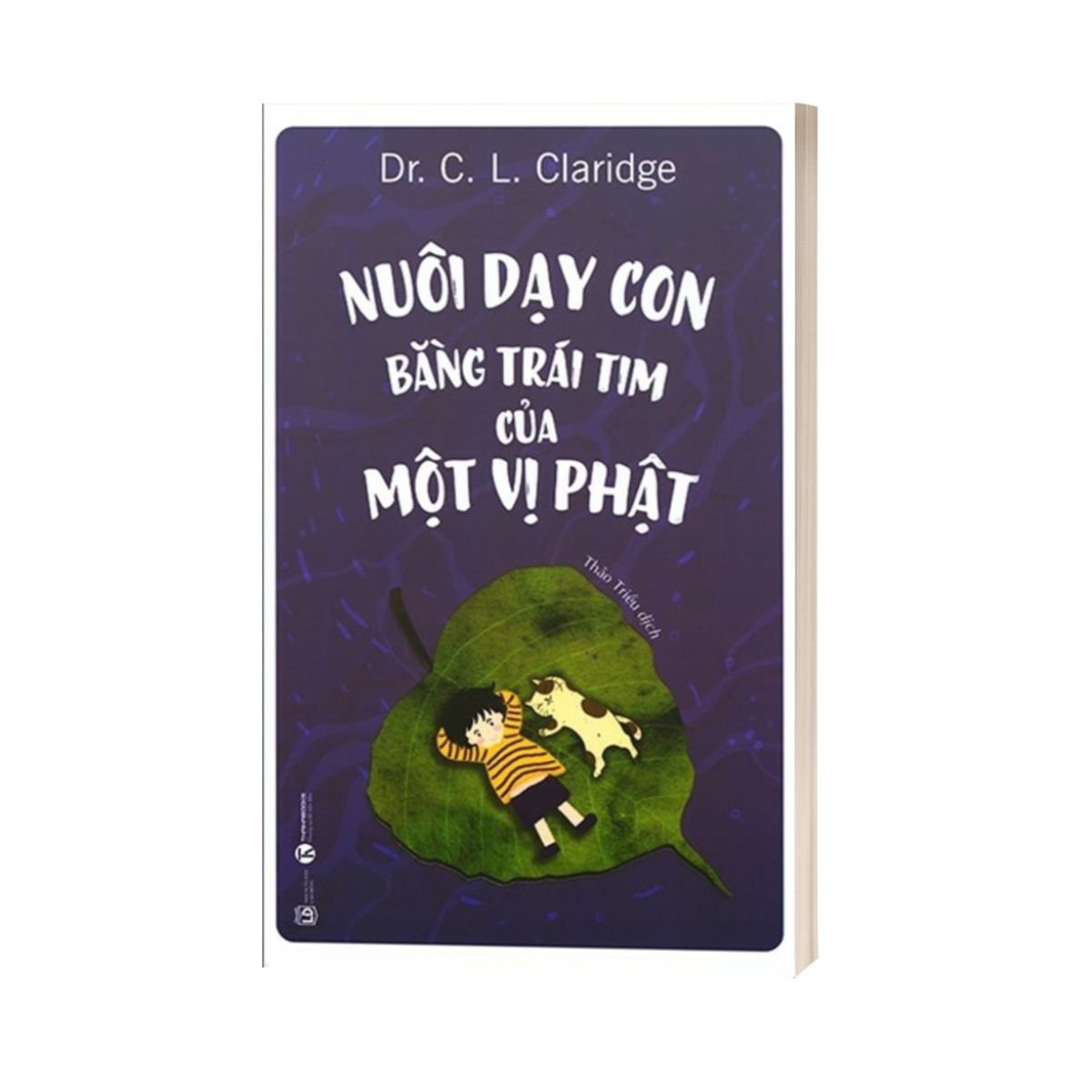 Nuôi Dạy Con Bằng Trái Tim Của Một Vị Phật (Tái Bản 2021)