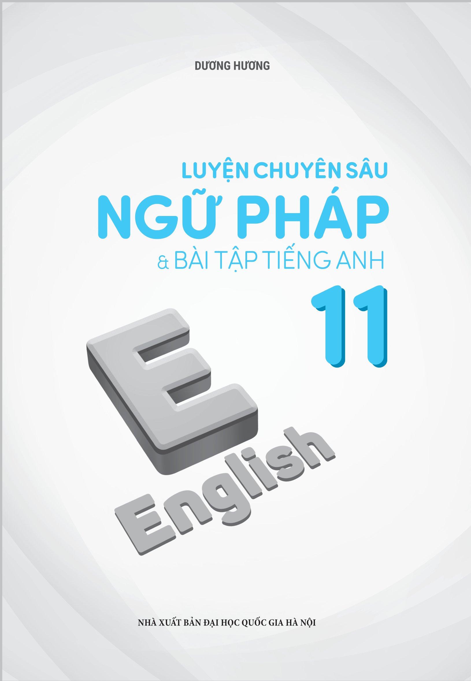 Luyện Chuyên Sâu Ngữ Pháp Và Bài Tập Tiếng Anh 11