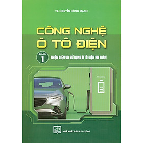 Sách - Công Nghệ Ô Tô Điện - Quyển 1: Nhận Diện Và Sử Dụng Ô Tô Điện An Toàn