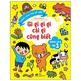 Gi Gỉ Gì Gi Cái Gì Cũng Biết - Dành Cho Lớp 1 (Tái Bản)