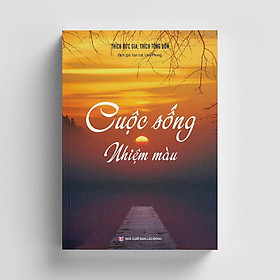 Sách - Cuộc Sống Nhiệm Màu - Vĩnh Nghiêm Book