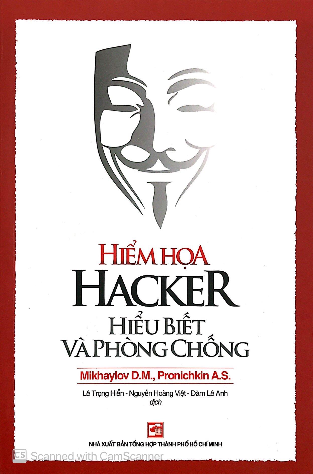 Hiểm Họa Hacker - Hiểu Biết Và Phòng Chống (Tái Bản)