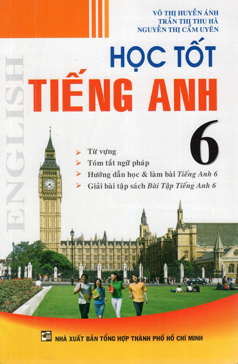 Học Tốt Tiếng Anh Lớp 6 - Tái Bản