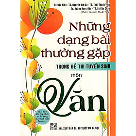 Sách - Những Dạng Bài Thường Gặp Trong Đề Thi Tuyển Sinh Môn Văn - Hồng Ân