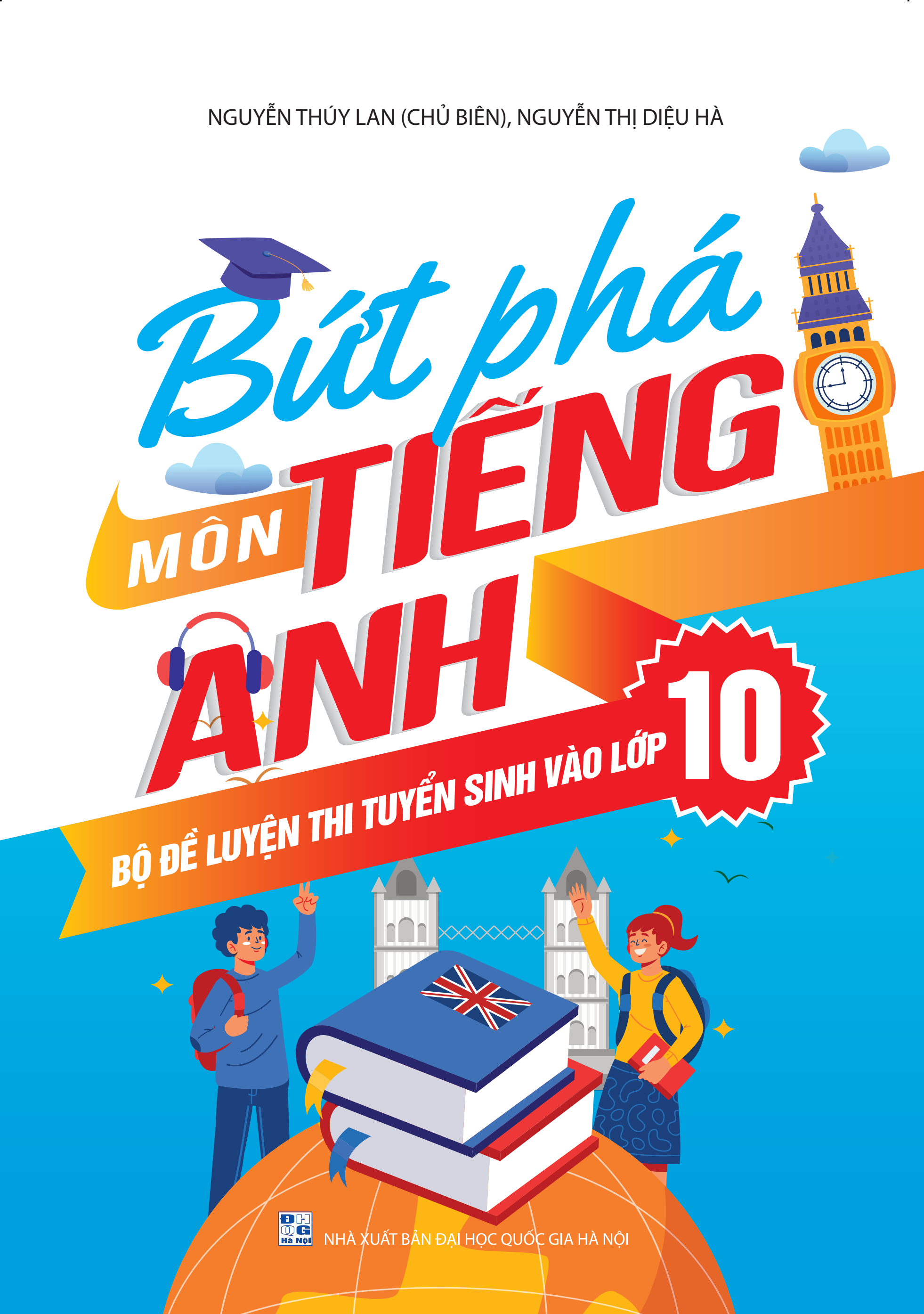 Bứt phá môn Tiếng Anh - Bộ đề luyện thi tuyển sinh vào lớp 10