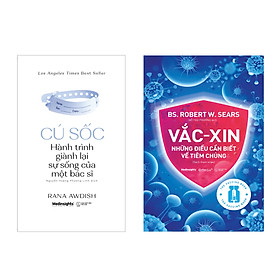 Combo Vắc-xin: Những Điều Cần Biết Về Tiêm Chủng + Cú Sốc - Hành Trình Giành Lại Sự Sống Của Một Bác Sĩ