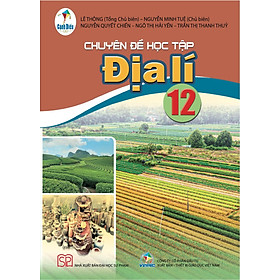 Sách giáo khoa Chuyên đề học tập Địa lí 12- Cánh Diều (Kèm Nilon bọc Sách)