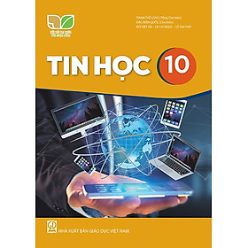 Sách giáo khoa Tin Học 10- Kết Nối Tri Thức Với Cuộc Sống (Kèm Nilon bọc Sách)