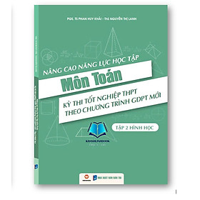 Sách - Nâng cao năng lực học tập Môn Toán ( Kỳ thi tốt nghiệp THPT theo chương trình GDPT mới )