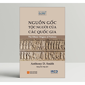 Nguồn Gốc Tộc Người Của Các Quốc Gia (The Ethnic Origins of Nations) - Anthony D. Smith
