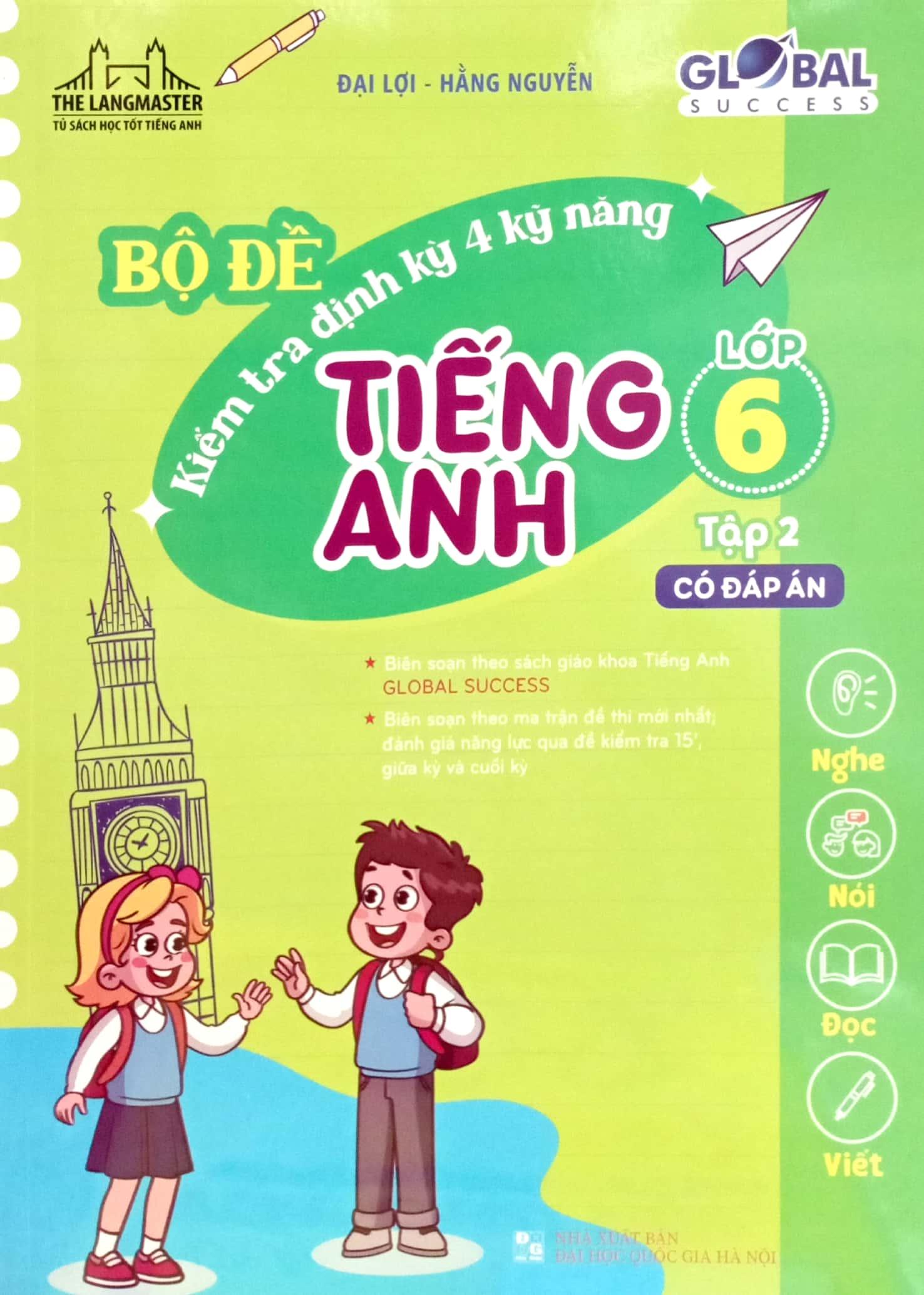 Global Success - Bộ Đề Kiểm Tra Định Kỳ 4 Kỹ Năng Tiếng Anh Lớp 6 - Tập 2 (Có Đáp Án)
