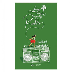 Những Năm Tháng Ấy Cùng Radio (Bìa Màu Xanh) - Bản Quyền