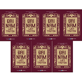 ĐẠI NAM LIỆT TRUYỆN (Trọn bộ) - Quốc Sử Quán Triều Nguyễn