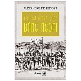 Lịch Sử Vương Quốc Đàng Ngoài (Bìa Mềm)(Tái Bản 2020)