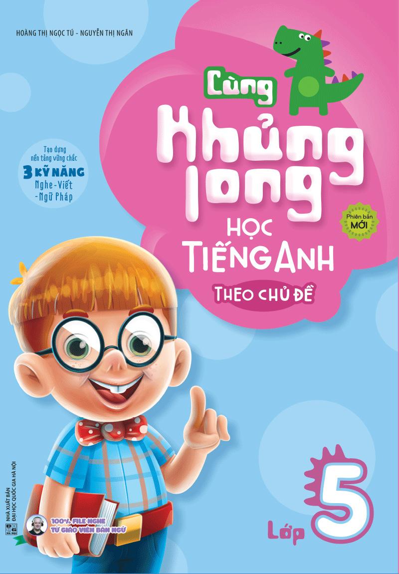 Cùng Khủng Long Học Tiếng Anh Theo Chủ Đề Lớp 5 (Tái Bản)