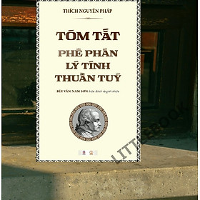Sách Bìa cứng - Tóm tắt Phê phán lý tính thuần túy - Thích Nguyên Pháp (KM185)