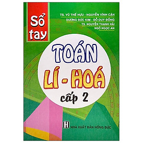 Sổ Tay Toán - Lí - Hóa Cấp 2 (Tái Bản 2020)