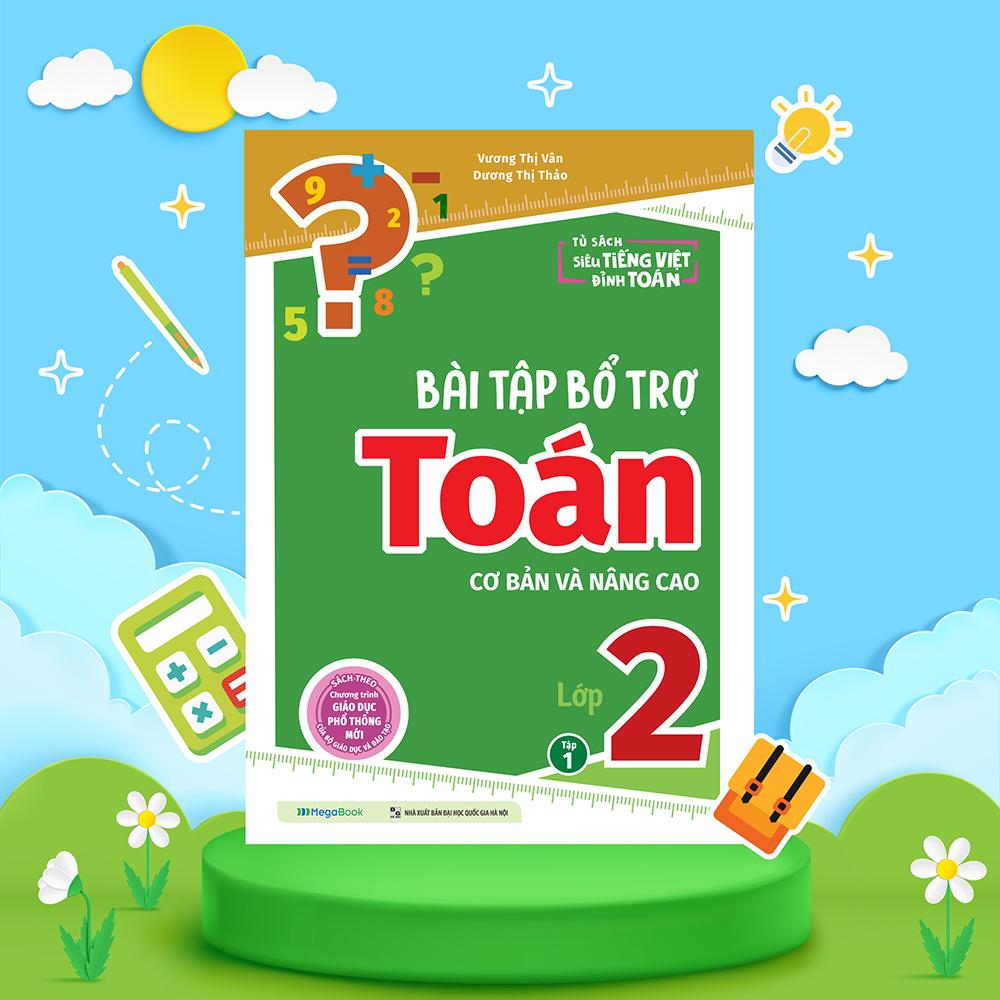 Bài tập bổ trợ Toán – lớp 2 (cơ bản và nâng cao) Tập 1