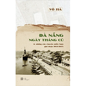 Đà Nẵng Ngày Tháng Cũ - Võ Hà