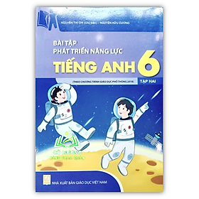 Sách - Bài tập phát triển năng lực tiếng anh 6 - Tập 2 ( theo chương trình giáo dục phổ thông 2018 )