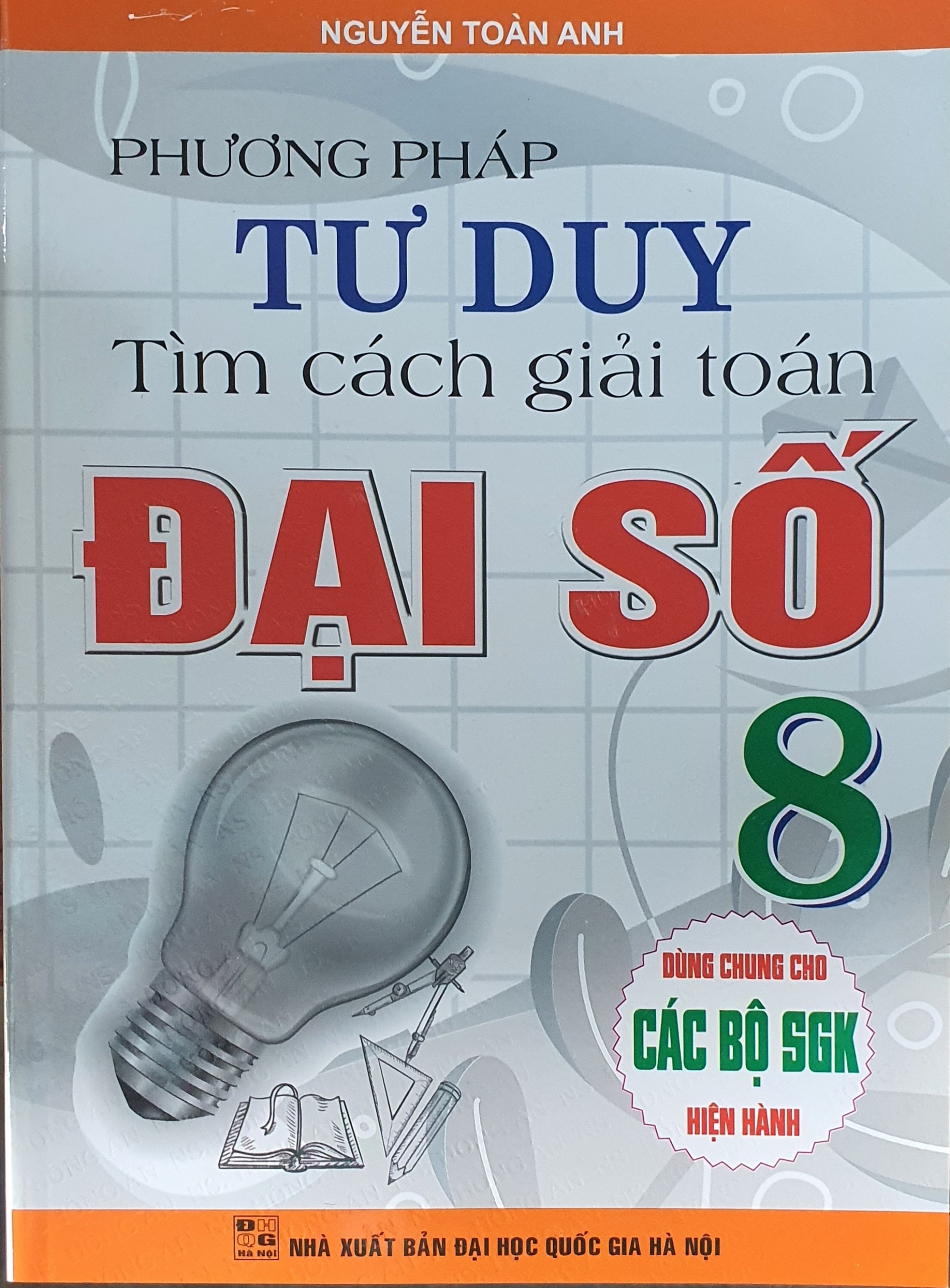 Combo Phương Pháp Tư Duy Tìm Cách Giải Toán Lớp 8 (Dùng Chung Cho Các Bộ SGK Mới Hiện Hành - Bộ 2 Cuốn) - HA