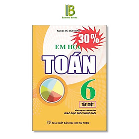 Sách - Em Học Toán Lớp 6 - Dùng Chung Cho Các Bộ SGK Hiện Hành - Vũ Hữu Bình - Hồng Ân