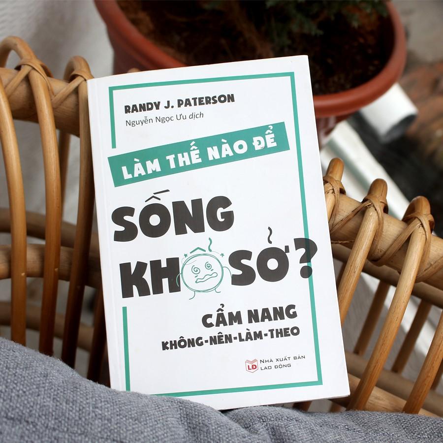 Làm Thế Nào Để Sống Khổ Sở? - Bản Quyền