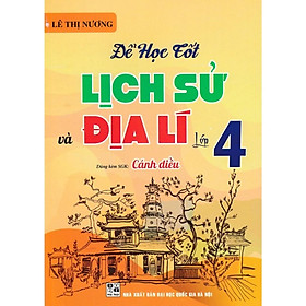 Sách - Để Học Tốt Lịch Sử Và Địa Lí Lớp 4 - Dùng Kèm SGK Cánh Diều - Lê Thị Nương - Hồng Ân