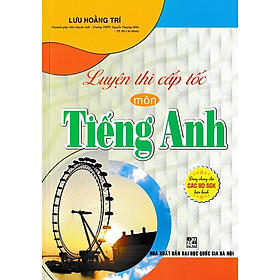 Luyện thi cấp tốc môn Tiếng Anh (Dùng chung cho các bộ SGK)