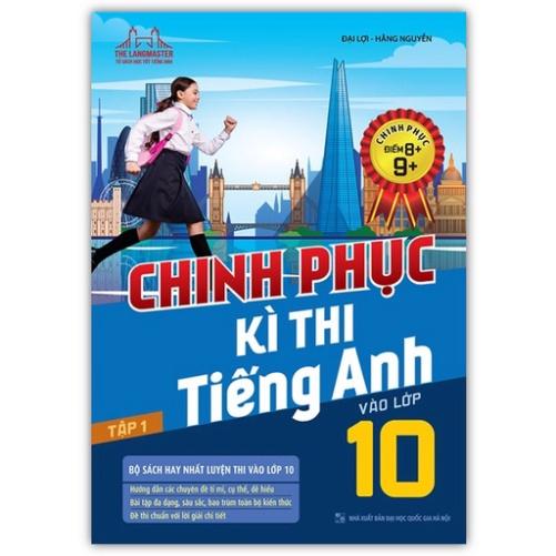 Sách - Combo Chinh Phục Kì Thi Tiếng Anh Vào Lớp 10 Tập 1 + 2 (Chinh Phục Điểm 8+,9+)