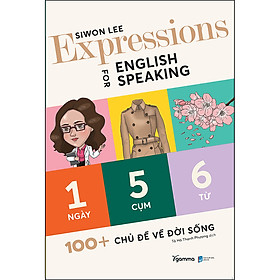 Sách: Expressions For English Speaking 100+ Chủ Đề Về Đời Sống