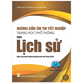 Sách - Hướng dẫn ôn thi tốt nghiệp Trung học phổ thông môn Lịch Sử (Biên soạn theo Chương trình GDPT 2018)