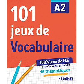 Sách học tiếng Pháp 100% JEUX DE FLE - 101 JEUX DE VOCABULAIRE A2 - CAHIER DE JEUX
