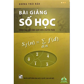 Sách Bài giảng số học dành cho học sinh, giáo viên chuyên toán - Dương Thái Bảo #huongbook