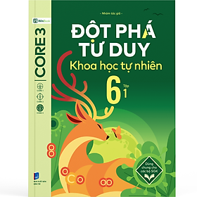Đột Phá Tư Duy Khoa Học Tự Nhiên 6 Tập 1 - Bản Quyền