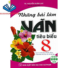 Sách - Những Bài Làm Văn Tiêu Biểu 8 - Dùng Chung Cho Các Bộ SGK Hiện Hành