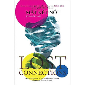 Sách - Mất Kết Nối - Johann Hari - Saigon Books