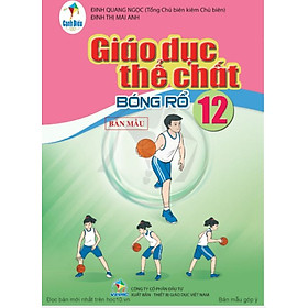 Sách giáo khoa Giáo dục thể chất 12- Bóng rổ- Cánh Diều (Kèm Nilon bọc Sách)