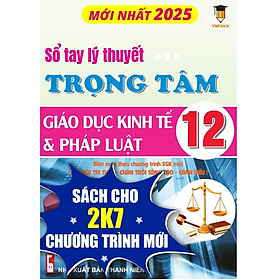 Sách - Sổ tay Lý thuyết trọng tâm Giáo dục Kinh tế & Pháp luật 12 VietJack - 2025 theo chương trình mới cho 2k7