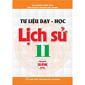 Sách - Tư Liệu Dạy Học - Lịch Sử Lớp 11 - Dùng Chung Cho Các Bộ SGK Hiện Hành - Hồng Ân