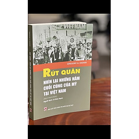 RÚT QUÂN - NHÌN LẠI NHỮNG NĂM THÁNG CUỐI CÙNG