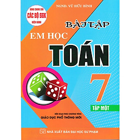 Sách - Bài Tập Em Học Toán Lớp 7 - Tập 1 (Dùng Chung Cho Các Bộ SGK Mới Hiện Hành - Bc)